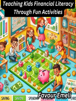 cover image of Teaching Kids Financial Literacy Through Fun Activities